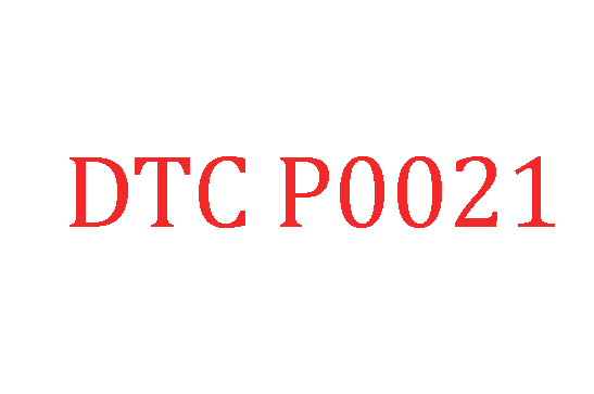 P0021 Code: Your Ultimate Guide to Causes, Symptoms, and Fixes